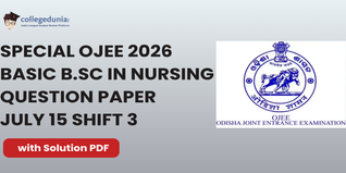 Special OJEE 2026 Basic B.Sc in Nursing July 15 Shift 3 Question Paper: Download Answer Key with Solutions